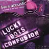 Lucky Boys Confusion - Live and Acoustic
